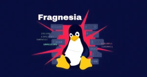 Fragnesia Linux açığı: Page Cache bozulması ile kök erişimi mümkün mü?