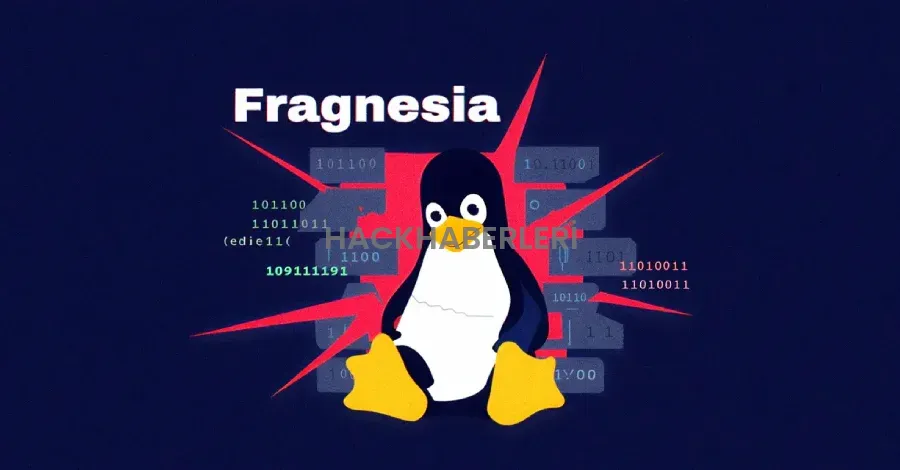 Fragnesia Linux açığı: Page Cache bozulması ile kök erişimi mümkün mü?